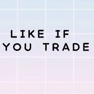LIKE IF YOU TRADE !!!!