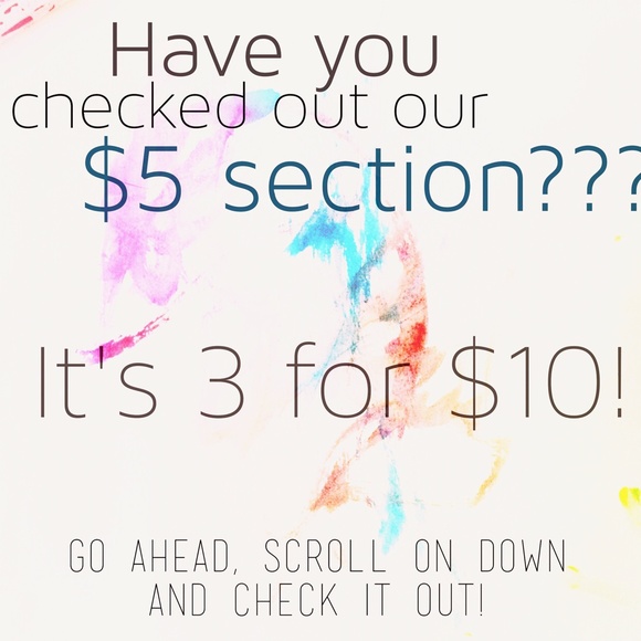 Scroll Down to view our $5 section!