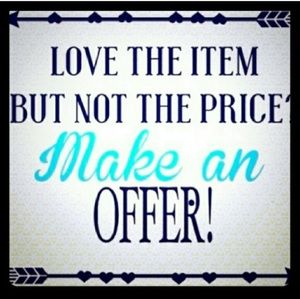 I'm always open to offers!