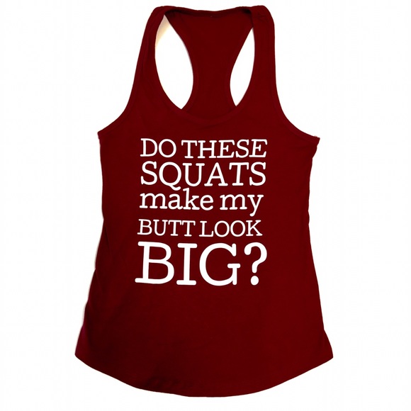 Do these Squats Make My Butt Look Big Workout Tank - Picture 1 of 3
