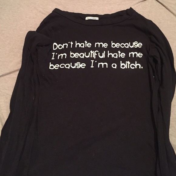 Don't hate me because... long sleeve tee