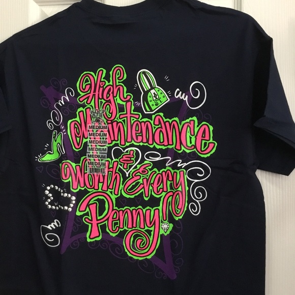 NWT High Maintenance & Worth Every Penny t-shirt