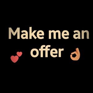 Make me an offer and I'm willing to negotiate.