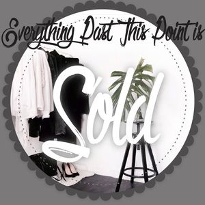 Everything Past This Point Is Sold!