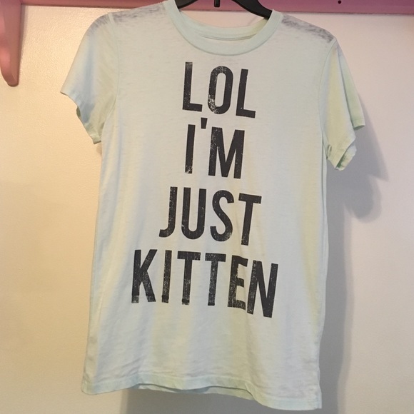 Lol I'm Just Kitten T-Shirt