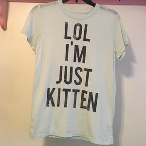 Lol I'm Just Kitten T-Shirt