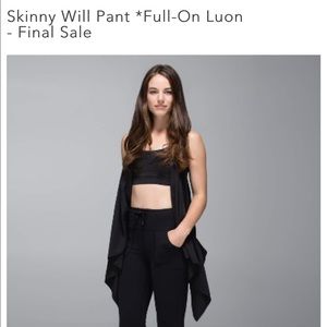 LOOKING FOR SKINNY LULULEMON WILL PANT
