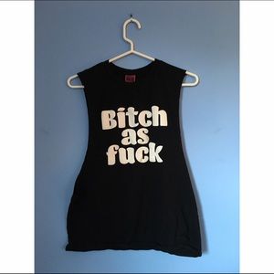 Bitch as Fuck Tank top