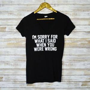 Sorry For What I Said When You Were Wrong V-Neck