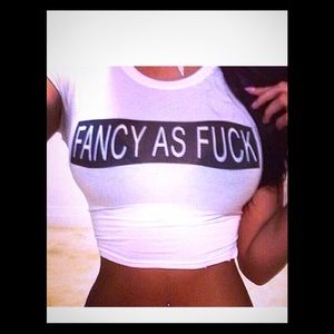 New Fancy AF white crop top. I have other styles