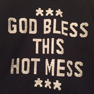 ***GOD BLESS THIS HOT MESS*** SWEATSHIRT