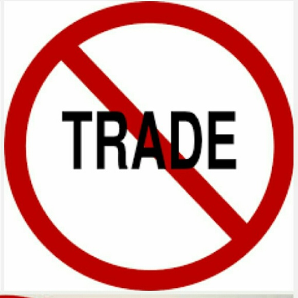 NO TRADE!!!