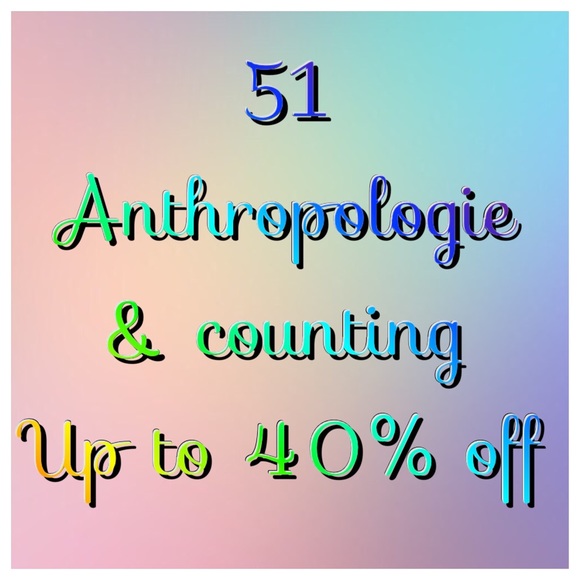 Over 51 Anthro pieces - up to 40% off
