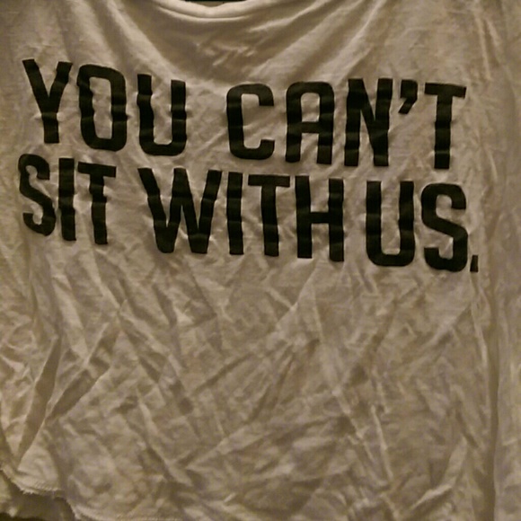 You Cant Sit With Us crop tee