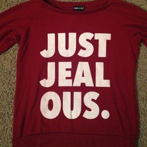 "Just Jealous"  Sweatshirt