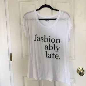 "Fashionably late." tshirt