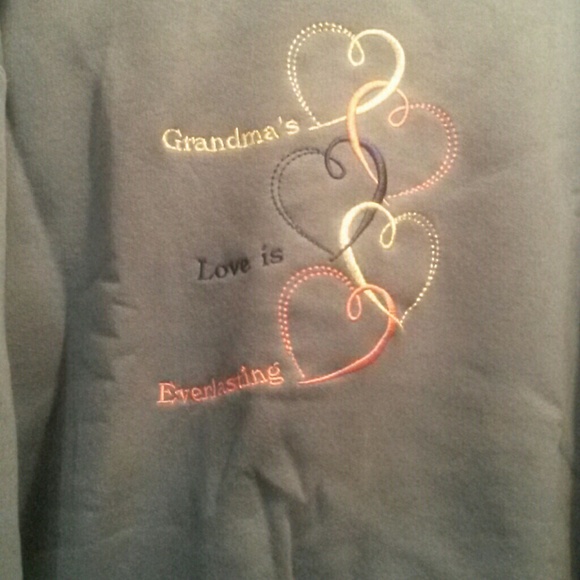 Nwot Sweatshirt-Grandmas love is everlasting.