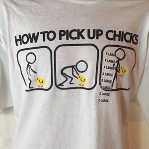 NWOT White How to Pick Up Chicks Tee Size ( XL )