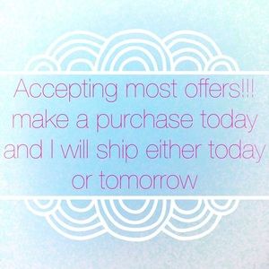 accepting every offer!