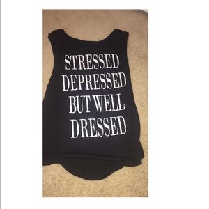 Stressed depressed but well dressed shirt