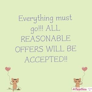 Make me an Offer!!! Everything MUST go!!!