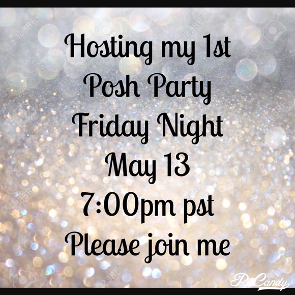 Posh Party!! May 13, 7pm PST