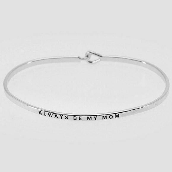 Jewelry - Always Be My Mom Etched Mothers Day Cuff