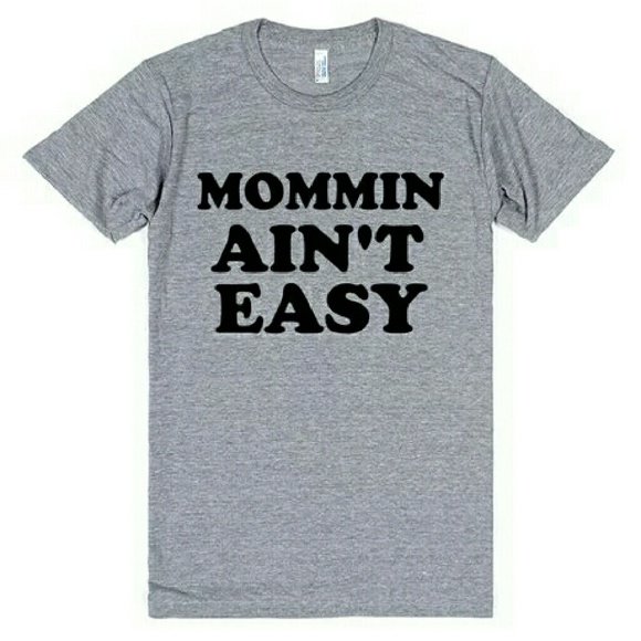 Mommin Ain't Easy tshirt graphic tee
