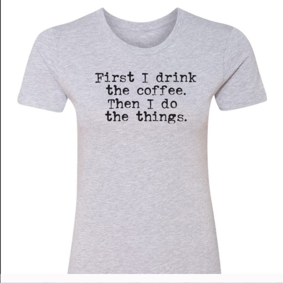 ๐
LAST ONE๐
First I Drink the Coffee Shirt - Picture 4 of 4