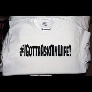 Gotta Ask My Wife TSHIRT for MEN