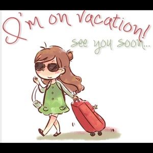 On Vacation July 25 to August 1st 2021