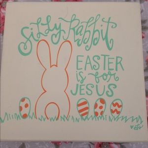 A funny plaque. Silly bunny Easter is for Jesus!