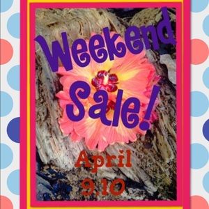 This weekend only, SALE!! April 9-10