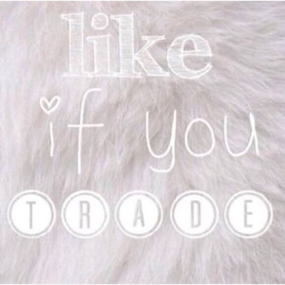 LOOKING TO TRADE!