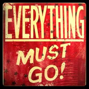 HOT ITEMS:  EVERYTHING SHALL GO!!