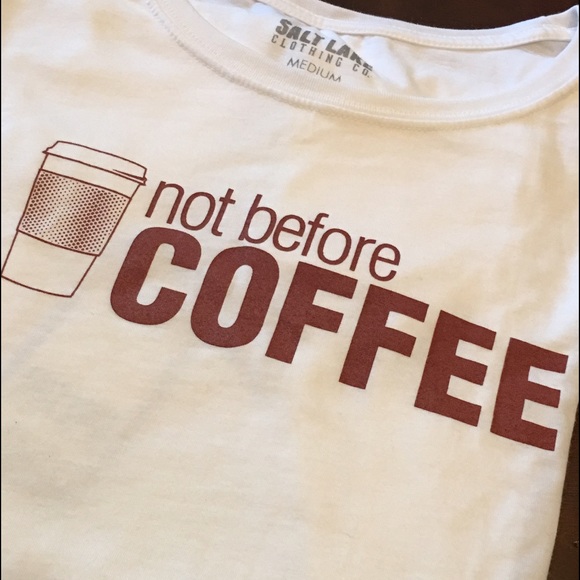 ☕️ Host Pic ☕️ Not Before Coffee Tee - Picture 2 of 3