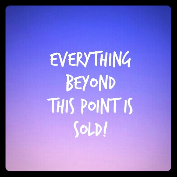 Everything beyond this point is sold
