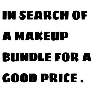 NOT FOR SALE . I'm looking for a makeup bundle
