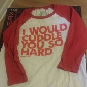 I woukd cuddle you so hard long sleeve shirt trade