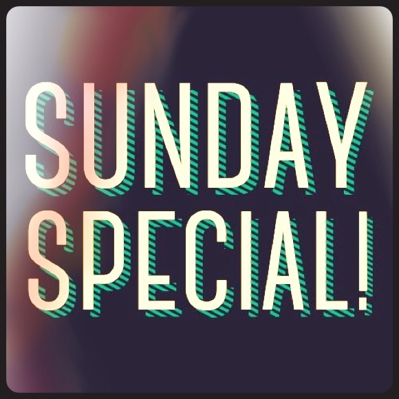 🎉SUNDAY SPECIAL🎉