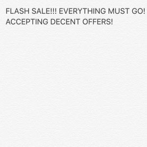 FLASH SALE! EVERYTHING MUST GO!!!