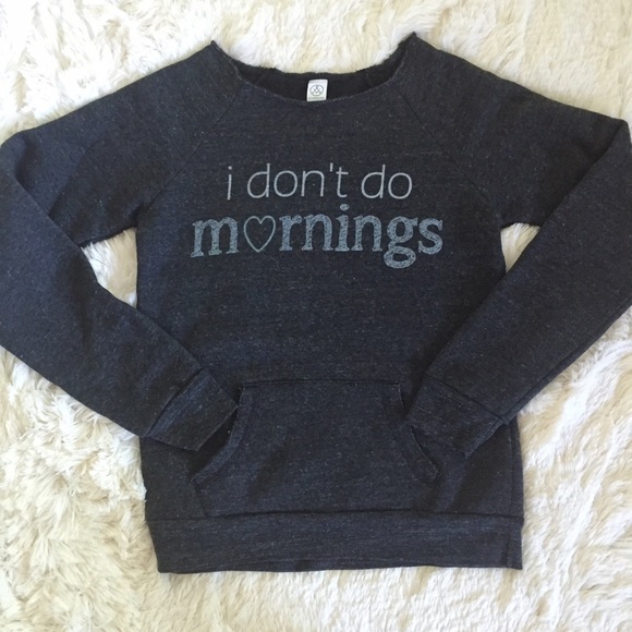 Boutique Tops - HP🎉 I Don't Do Mornings sweatshirt