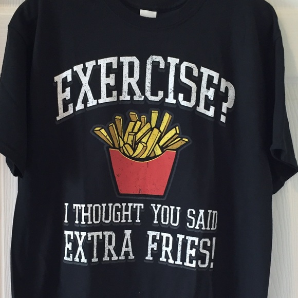 Cute Tee"EXERCISE? I THOUGHT... Extra Fries" NWT - Picture 2 of 3