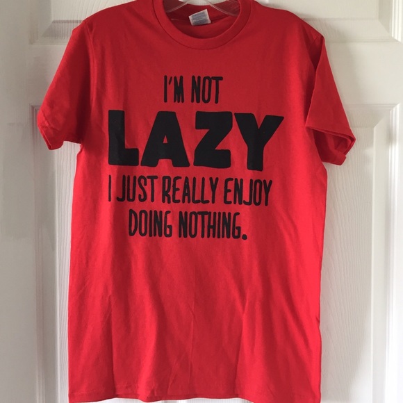 Cute Tee Tops - Cute Tee "I'M NOT LAZY I JUST REALLY ENJOY...New