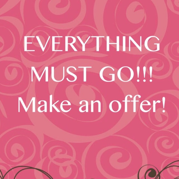 EVERYTHING MUST GO!!!