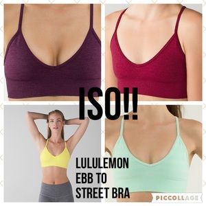 ISO!! Lululemon Ebb to street bra!!