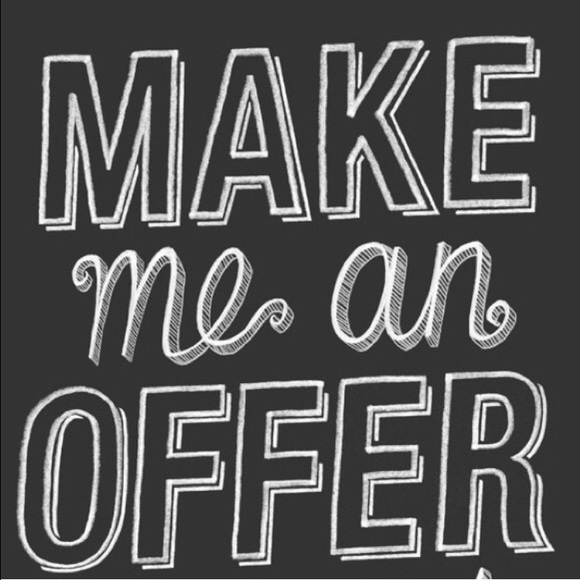 REASONABLE offers only!