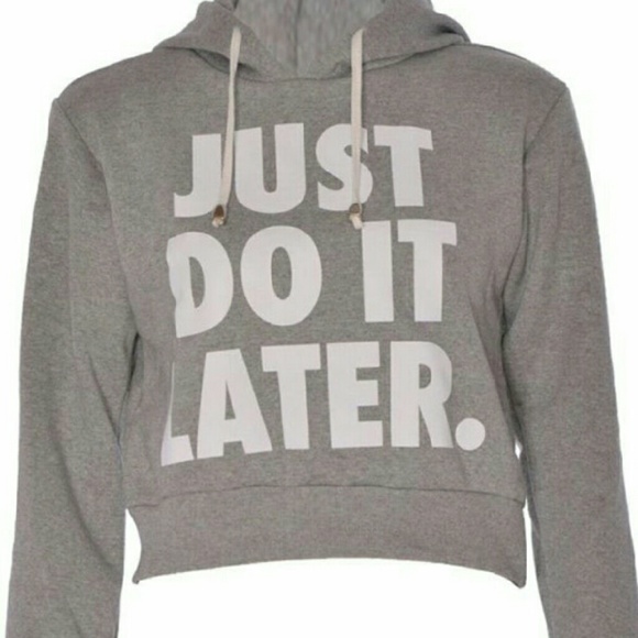 Tops - Lowest😃"Just Do It Later" sweatshirt