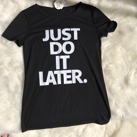 ❤Sale❤ JUST DO IT LATER top - Picture 4 of 5
