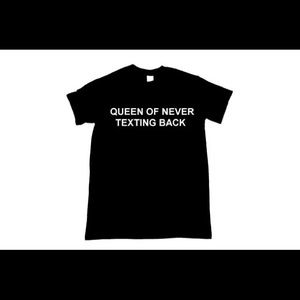 Queen never texting back